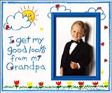 I Get My Good Looks from My Grandpa - Picture Frame Gift
