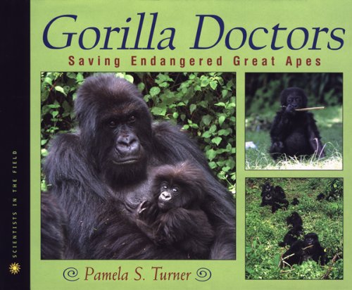 Gorilla Doctors: Saving Endangered Great Apes (Scientists in the Field Series)
