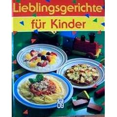 Lieblingsgerichte f�r Kinder - So macht Kindern das Essen Spa�!