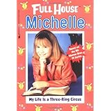 My Life is a Three-Ring Circus (Full House Michelle)