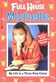 My Life is a Three-Ring Circus (Full House Michelle)