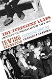 The Turbulent Years: A History of the American Worker, 1933-1940 Image of The Turbulent Years: A History of the American Worker, 1933-1940