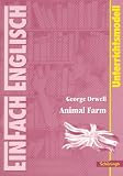 EinFach Englisch Unterrichtsmodelle - Unterrichtsmodelle f&uuml;r die Schulpraxis: George Orwell: Animal Farm - Martin Kohn, George Orwell