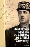 Les services secrets du g�n�ral de Gaulle : Le BCRA, 1940-1944