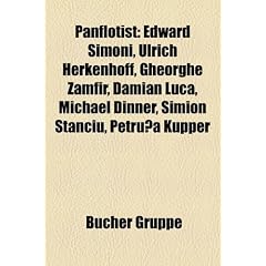 Panflotist: Edward Simoni, Ulrich Herkenhoff, Gheorghe Zamfir, Damian Luca, Michael Dinner, Simion Stanciu, Petru a Kupper