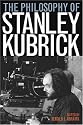 The Philosophy of Stanley Kubrick (Philosophy of Popular Culture)