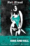 Kiss and Kill (The Hot Blood Series)