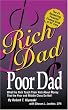 Rich Dad Poor Dad: What the Rich Teach Their Kids About Money-That the Poor and the Middle Class Do Not!