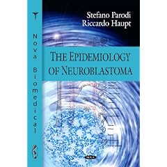 The Epidemiology of Neuroblastoma by Stefano Parodi and Riccardo Haupt