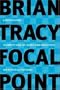 Focal Point: A Proven System to Simplify Your Life, Double Your Productivity, and Achieve All Your Goals