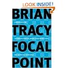 Focal Point: A Proven System to Simplify Your Life, Double Your Productivity, and Achieve All Your Goals
