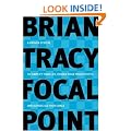 Focal Point: A Proven System to Simplify Your Life, Double Your Productivity, and Achieve All Your Goals