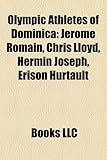 Olympic Athletes of Dominica: J R Me Romain, Chris Lloyd, Hermin Joseph, Erison Hurtault-