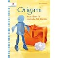 Origami: Neue Ideen f�r originelle Falt-Objekte