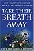 Take Their Breath Away: How Imaginative Service Creates Devoted Customers width=