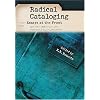 Radical Cataloging: Essays at the Front