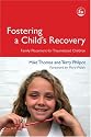 Fostering a Child's Recovery: Family Placement for Traumatized Children (Delivering Recovery Series)