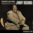 Rushing Lullabies/Little Jimmy Rushing and the Big Brass