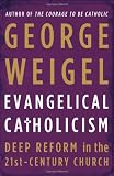 Evangelical Catholicism: Deep Reform in the 21st-Century Church
