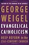 Evangelical Catholicism: Deep Reform in the 21st-Century Church