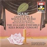 Heinrich Isaac: Geistliche & Weltliche Werke (Sacred and Secular Works)