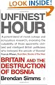Unfinest Hour: Britain and the Destruction of Bosnia