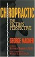 Chiropractic: The Victim's Perspective (Consumer Health Library)
