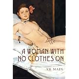 A Woman with No Clothes onby V.R. Main