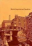 Man's imprint on Cheshire