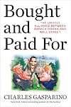 Bought and Paid For: The Unholy Alliance Between Barack Obama and Wall Street