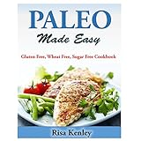 paleo made easy gluten free wheat free sugar free cookbook