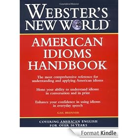 Webster's New World American Idioms Handbook