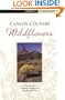 Canyon Country Wildflowers: Including Arches and Canyonlands National Parks