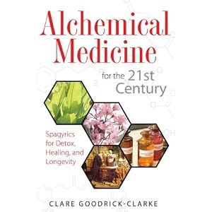 Click here to buy Alchemical Medicine for the 21st Century: Spagyrics for Detox, Healing, and... by Clare Goodrick-Clarke.