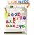 Good Kids, Bad Habits: The RealAge Guide to Raising Healthy Children