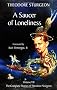 Saucer of Loneliness: The Complete Stories of Theodore Sturgeon: Saucer of Loneliness Vol 7 (Complete Stories of Theodore Sturgeon (Paperback))