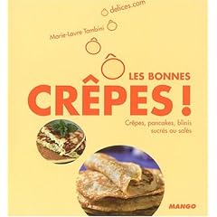 O les bonnes cr�pes ! : Cr�pes, pancakes, blinis sucr�s ou sal�s