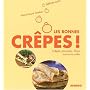 O les bonnes cr�pes ! : Cr�pes, pancakes, blinis sucr�s ou sal�s