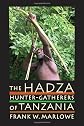 The Hadza : hunter-gatherers of Tanzania