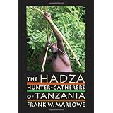 The Hadza: Hunter-Gatherers of Tanzaniaby Frank Marlowe