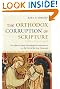 The Orthodox Corruption of Scripture: The Effect of Early Christological Controversies on the Text of the New Testament