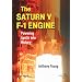 The Saturn V F-1 Engine: Powering Apollo into History (Springer Praxis Books / Space Exploration)