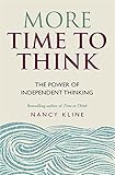 More Time to Think: The power of independent thinking