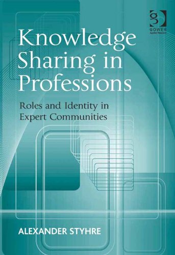 Knowledge Sharing in Professions: Roles and Identity in Expert Communities