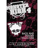[ Back and Deader Than Ever (Monster High (Hardcover) #04) By Harrison, Lisi ( Author ) Hardcover 2012 ]