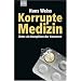 Korrupte Medizin: �rzte als Komplizen der Konzerne