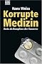 Korrupte Medizin: �rzte als Komplizen der Konzerne