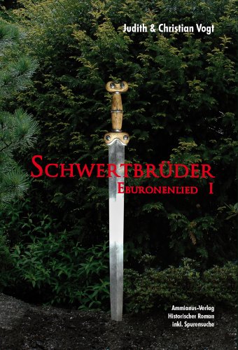Schwertbrüder: Eburonenlied I (German Edition)