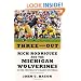 Three and Out: Rich Rodriguez and the Michigan Wolverines in the Crucible of College Football