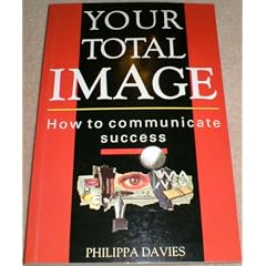 Your Total Image: How to Communicate Success